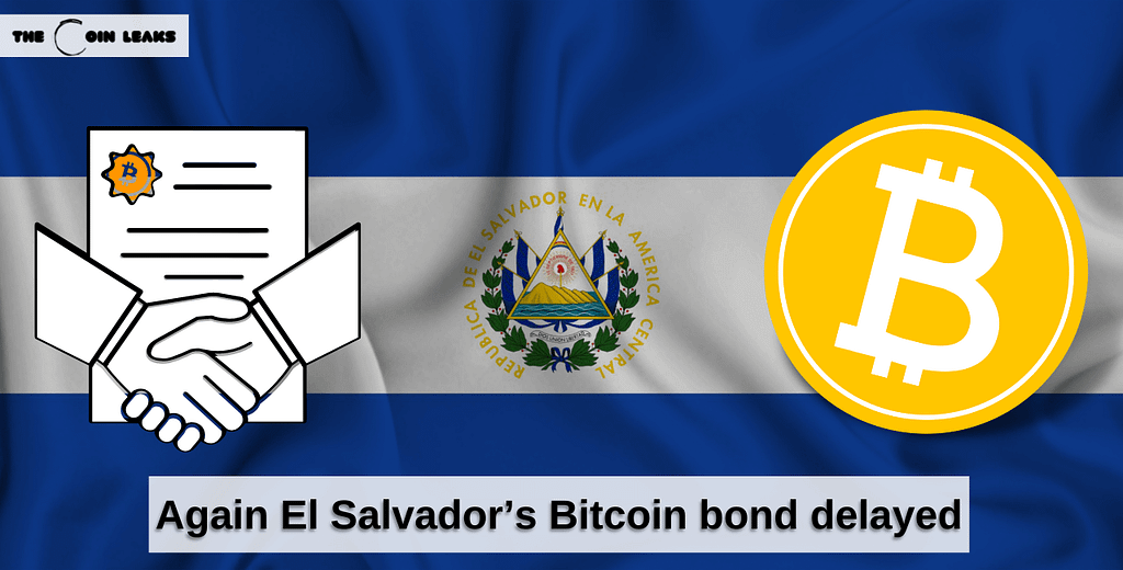 Again El Salvador's Bitcoin bond delayed - The Coin Leaks