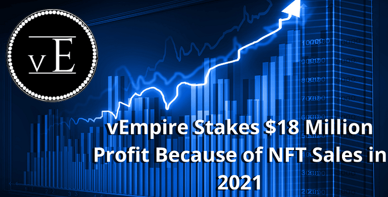 vEmpire Stakes $18 Million Profit Because of NFT Sales in 2021-The Coin Leaks