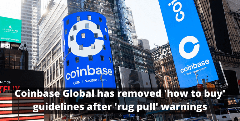 Coinbase Global has removed 'how to buy' guidelines after 'rug pull' warnings- The Coin Leaks