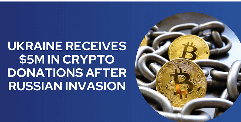 Ukraine Receives $5M in Crypto Donations After Russian Invasion- the coin leaks