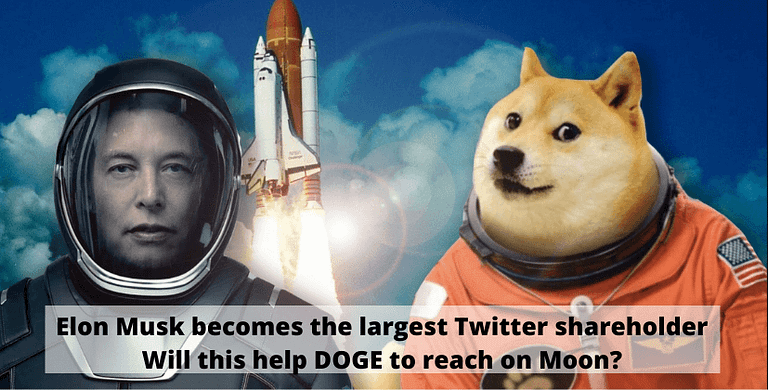 Elon Musk becomes largest Twitter shareholder, will this help DOGE to reach on moon- The Coin Leaks