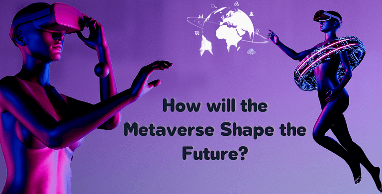 How will the Metaverse Shape the Future- The Coin Leaks