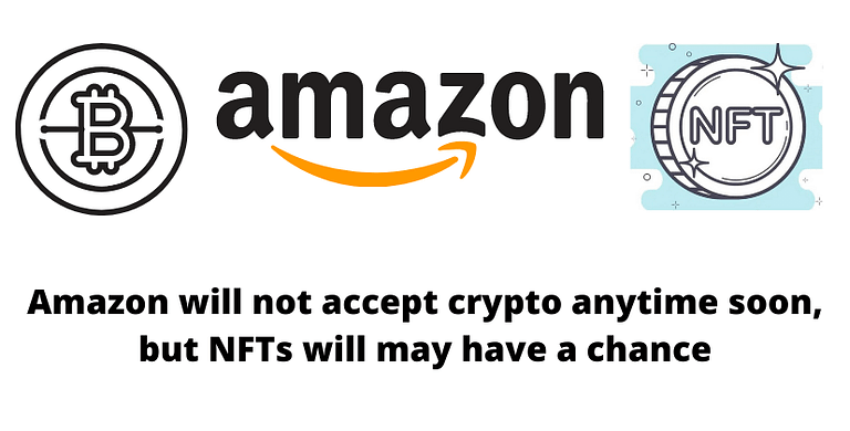 Amazon will not accept crypto anytime soon, but NFTs will may have a chance- the coin leaks