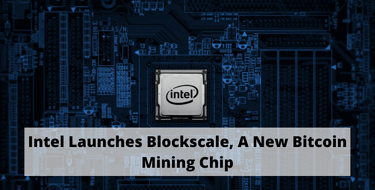 Intel Launches Blockscale, A New Bitcoin Mining Chip- The Coin Leaks