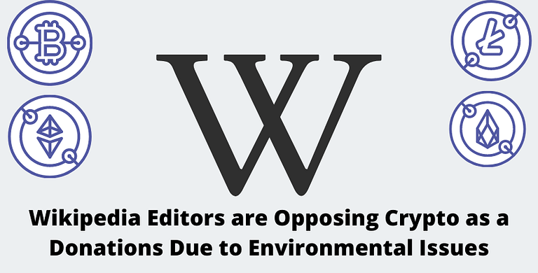 Wikipedia Editors are Opposing Crypto as a Donations Due to Environmental Issues-The Coin Leaks