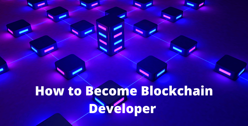 How to Become Blockchain Developer- The Coin Leaks