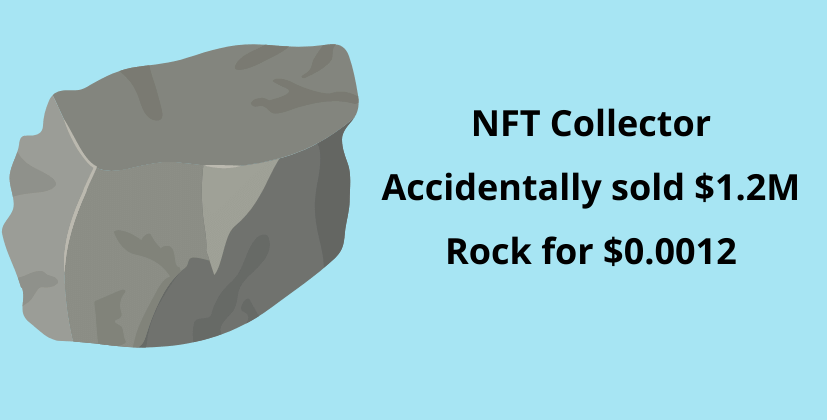 NFT Collector Accidentally sold $1.2M Rock for $0.0012- the coin leaks