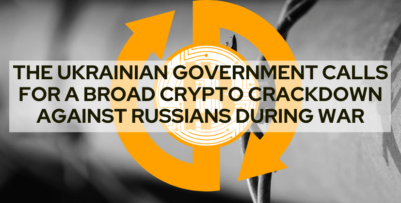 The Ukrainian government calls for a broad crypto crackdown against Russians during war-The Coin leaks