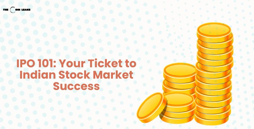 IPO 101 Your Ticket to Indian Stock Market Success-The Coin Leaks