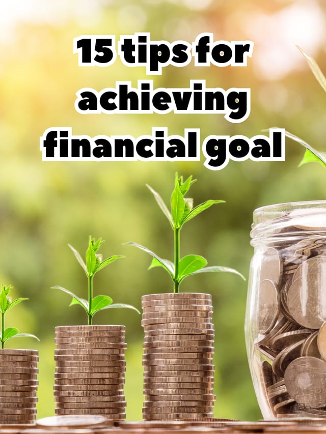15 tips for achieving financial goal
